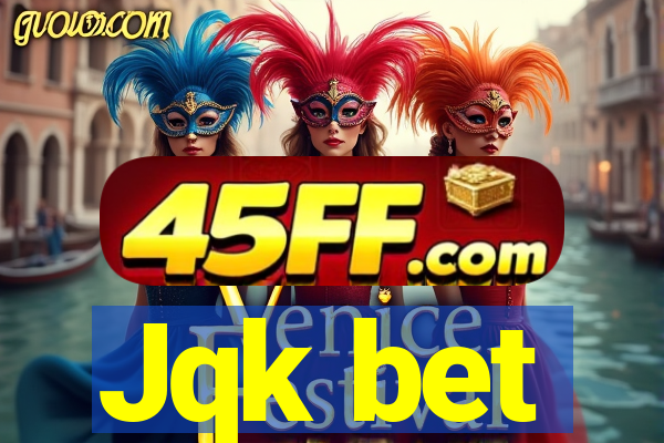 Jqk bet